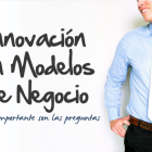 Innovar en modelos de negocio: lo importante son las preguntas Innovacion-en-modelos-de-negocio.png