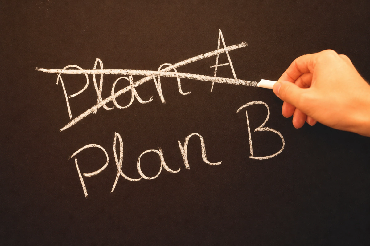Preparara ya un «Plan B»… ya que tu «plan A» no funcionará